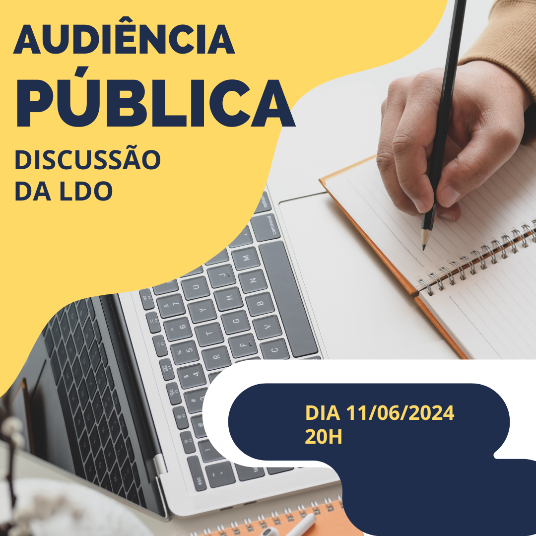 AUDIÊNCIA PÚBLICA DE DISCUSSÃO DA LDO PARA 2025 