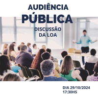 AUDIÊNCIA PÚBLICA DE DISCUSSÃO DA LOA PARA 2025 (CONVITE)